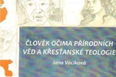 Jana Vacíková: Člověk očima přírodních věd a křesťanské teologie
