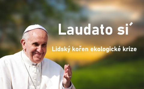 Jaké jsou lidské kořeny ekologické krize? Zveme Vás na třetí setkání nad encyklikou Laudato si´